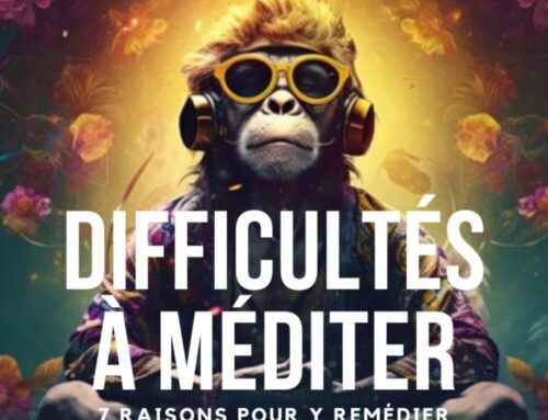 7 causes courantes sur vos difficultés à méditer