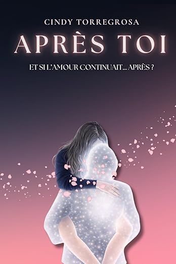 Couverture du livre Après toi de Cindy Torregrosa